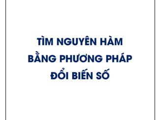 Tìm nguyên hàm bằng phương pháp đổi biến số