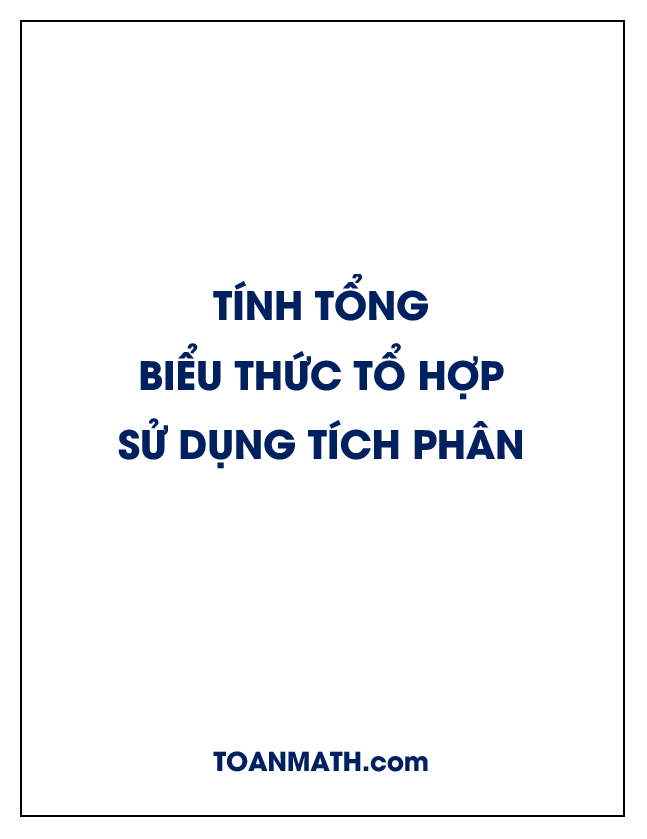 Tính tổng biểu thức tổ hợp có sử dụng tích phân