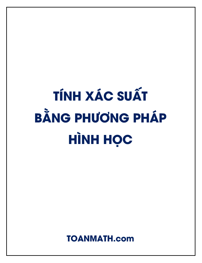 Tính xác suất của một biến cố bằng phương pháp hình học