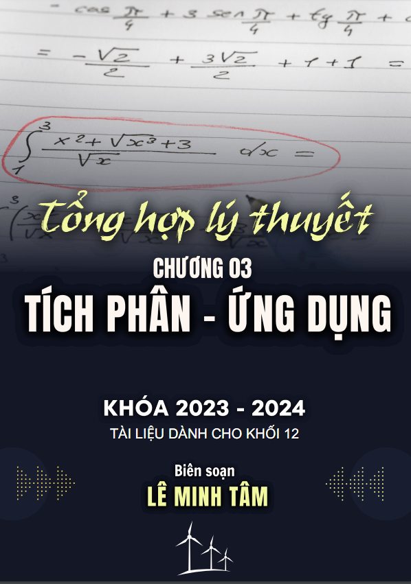 Tổng hợp lý thuyết nguyên hàm, tích phân và ứng dụng Lê Minh Tâm