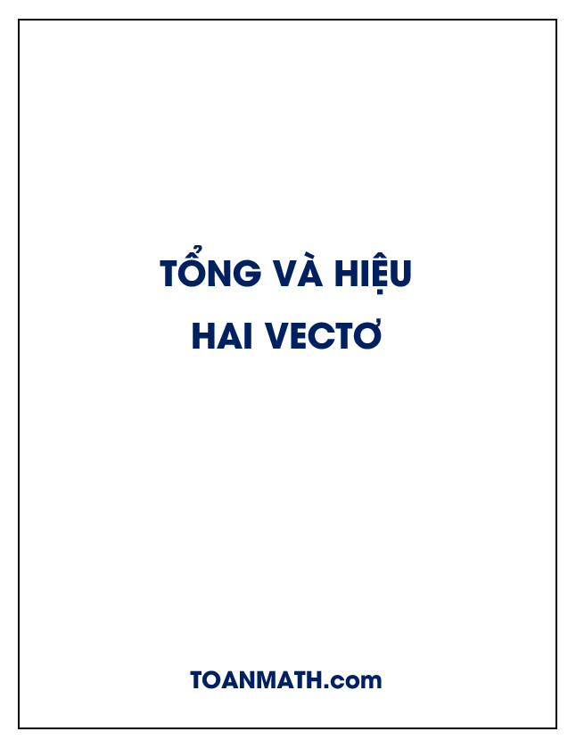 Tổng và hiệu hai vectơ