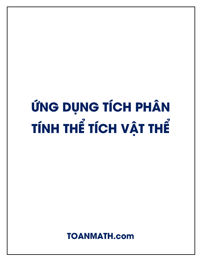 Ứng dụng tích phân tính thể tích vật thể