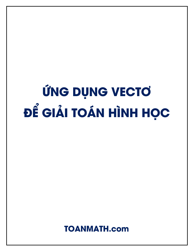 Ứng dụng vectơ để giải toán hình học