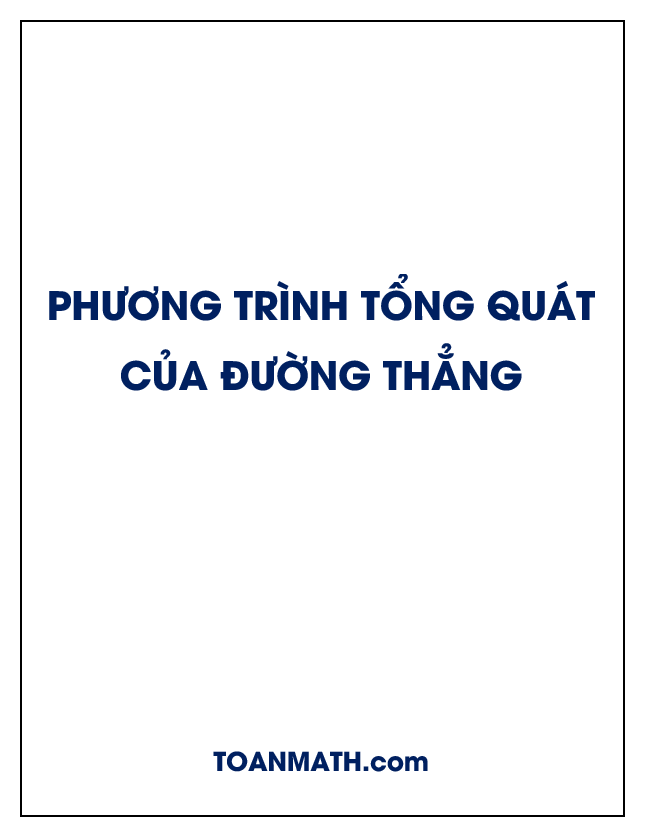 Viết phương trình tổng quát của đường thẳng (Oxy)