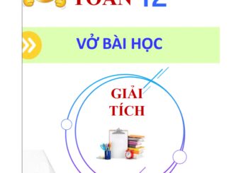 Vở bài học môn Toán 12 phần Giải tích