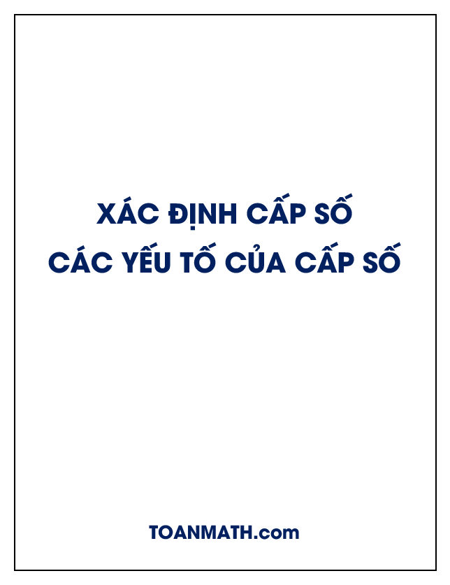 Xác định cấp số và các yếu tố của cấp số