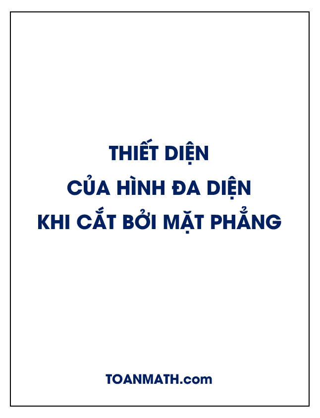 Xác định thiết diện của hình đa diện khi cắt bởi mặt phẳng