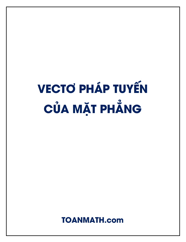 Xác định vectơ pháp tuyến của mặt phẳng dựa vào tích có hướng