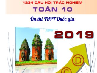 1234 câu hỏi trắc nghiệm Toán 10 ôn thi THPT Quốc gia 2019 Trần Quốc Nghĩa