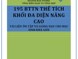 195 bài tập trắc nghiệm thể tích khối đa diện nâng cao Nguyễn Bảo Vương