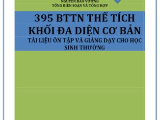 395 bài tập trắc nghiệm thể tích khối đa diện cơ bản Nguyễn Bảo Vương