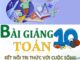 Bài giảng Toán 10 Kết Nối Tri Thức Với Cuộc Sống (tập 1)