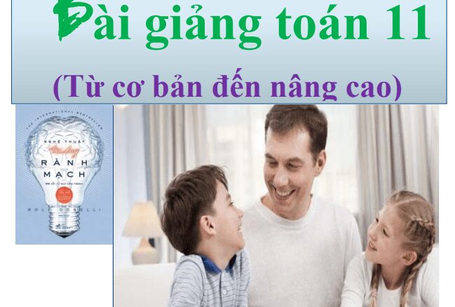 Bài giảng Toán 11 từ cơ bản đến nâng cao