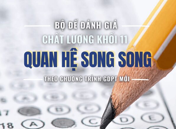 Bộ đề đánh giá chất lượng Toán 11 chủ đề quan hệ song song trong không gian