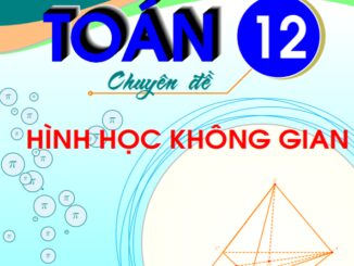 Chuyên đề hình học không gian Toán 12 Lê Quang Xe