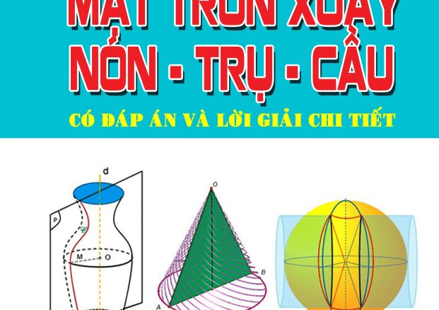 Chuyên đề mặt tròn xoay, mặt nón trụ cầu Đặng Việt Đông