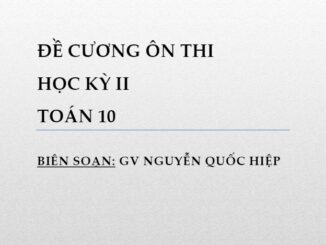 Đề cương ôn thi học kỳ 2 Toán 10 Nguyễn Quốc Hiệp