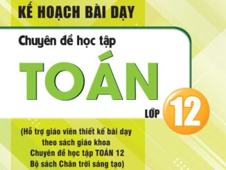 Kế hoạch bài dạy chuyên đề học tập Toán 12 Chân Trời Sáng Tạo