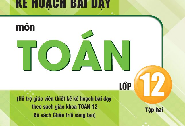 Kế hoạch bài dạy môn Toán 12 Chân Trời Sáng Tạo tập 2