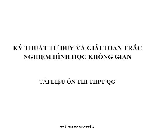 Kỹ thuật tư duy và giải toán trắc nghiệm hình học không gian Hà Duy Nghĩa