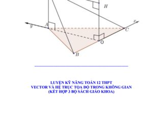 Luyện kỹ năng Toán 12 vector và hệ trục tọa độ trong không gian