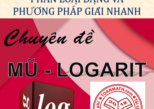 Phân loại dạng và phương pháp giải nhanh chuyên đề mũ và logarit Nguyễn Vũ Minh