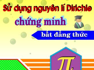 Sử dụng nguyên lí Dirichle chứng minh bất đẳng thức Nguyễn Tài Chung THCS.TOANMATH.com