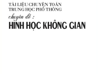 Tài liệu chuyên Toán THPT chuyên đề Hình học không gian