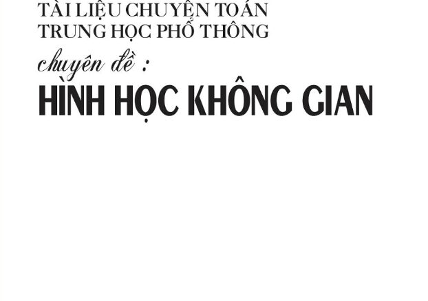 Tài liệu chuyên Toán THPT chuyên đề Hình học không gian