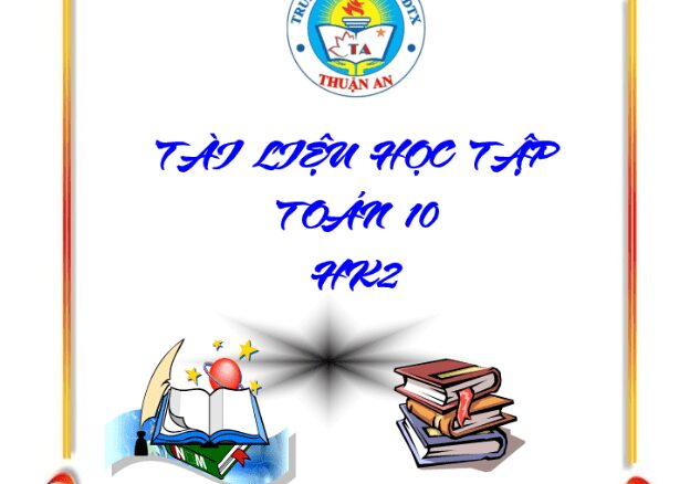 Tài liệu học tập Toán 10 học kỳ 2