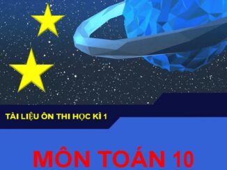 Tài liệu ôn thi học kỳ 1 môn Toán 10 năm học 2018 2019