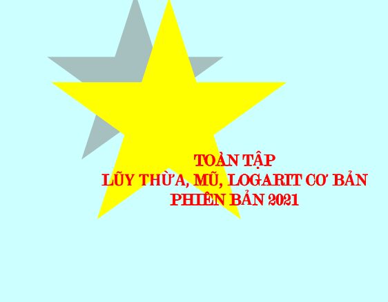 Toàn tập lũy thừa, mũ và logarit cơ bản