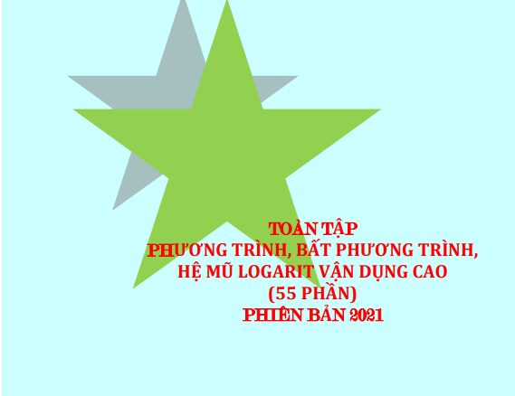 Toàn tập phương trình, bất phương trình, hệ phương trình mũ logarit vận dụng cao