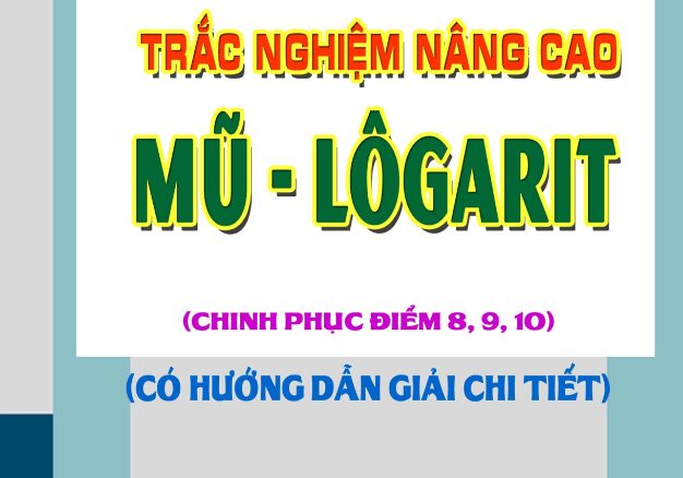 Trắc nghiệm nâng cao mũ logarit Đặng Việt Đông