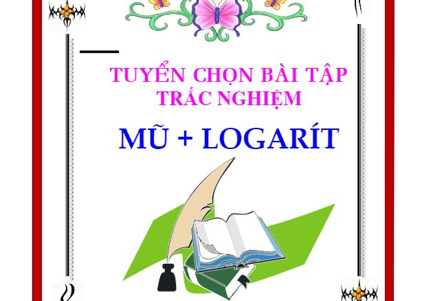 Tuyển chọn bài tập trắc nghiệm chuyên đề mũ và logarit Nguyễn Khánh Nguyên