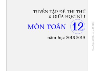 Tuyển tập đề thi thử và giữa học kỳ 1 Toán 12 năm học 2018 2019 (EX2 2019)