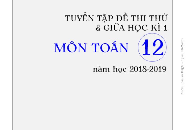 Tuyển tập đề thi thử và giữa học kỳ 1 Toán 12 năm học 2018 2019 (EX2 2019)