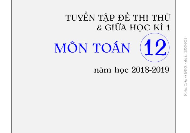 Tuyển tập đề thi thử và giữa học kỳ 1 Toán 12 năm học 2018 2019 (EX3 2019)